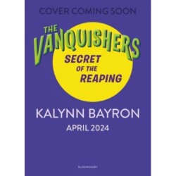 The Vanquishers: Secret of the Reaping: The fangtastically feisty middle grade series from the author of Cinderella is Dead