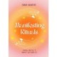 Manifesting Rituals: Powerful Daily Practices to Manifest Your Dream Life