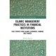 Islamic Management Practices in Financial Institutions: Case Studies from Islamic Economics, Banking and Finance