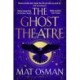 The Ghost Theatre: Utterly transporting historical fiction, Elizabethan London as you've never seen it