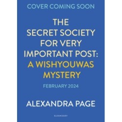 The Secret Society of Very Important Post: A Wishyouwas Mystery