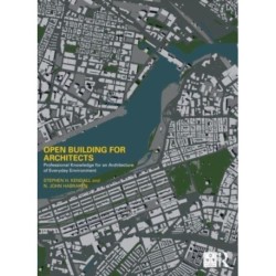 Open Building for Architects: Professional Knowledge for an Architecture of Everyday Environment