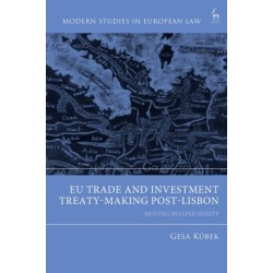 EU Trade and Investment Treaty-Making Post-Lisbon: Moving Beyond Mixity