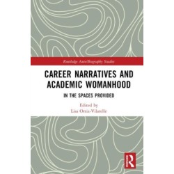 Career Narratives and Academic Womanhood: In the Spaces Provided