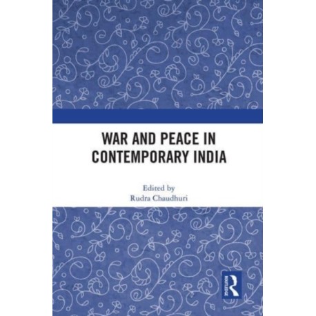War and Peace in Contemporary India