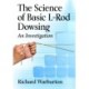 The Science of Basic L-Rod Dowsing: An Investigation