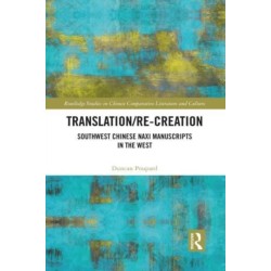 Translation/re-Creation: Southwest Chinese Naxi Manuscripts in the West