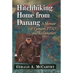 Hitchhiking Home from Danang: A Memoir of Vietnam, PTSD and Reclamation