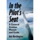 In the Pilot's Seat: A General Aviation Guide and Memoir