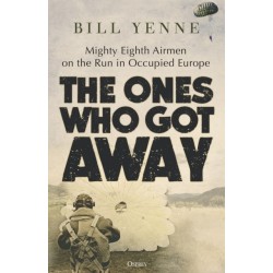 The Ones Who Got Away: Mighty Eighth Airmen on the Run in Occupied Europe