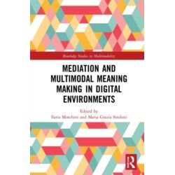 Mediation and Multimodal Meaning Making in Digital Environments