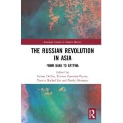 The Russian Revolution in Asia: From Baku to Batavia