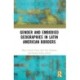Gender and Embodied Geographies in Latin American Borders