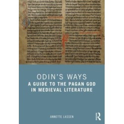Odin’s Ways: A Guide to the Pagan God in Medieval Literature