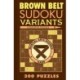 Brown Belt Sudoku Variants: 300 Puzzles