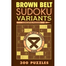 Brown Belt Sudoku Variants: 300 Puzzles