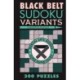 Black Belt Sudoku Variants: 300 Puzzles