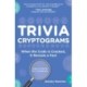 Trivia Cryptograms: When the Code Is Cracked, It Reveals a Fact