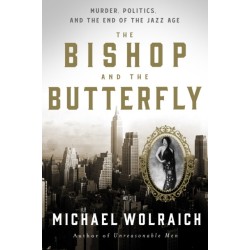 The Bishop and the Butterfly: Murder, Politics, and the End of the Jazz Age