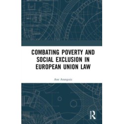 Combating Poverty and Social Exclusion in European Union Law