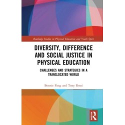 Diversity, Difference and Social Justice in Physical Education: Challenges and Strategies in a Translocated World