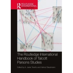 The Routledge International Handbook of Talcott Parsons Studies