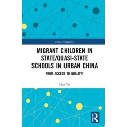 Migrant Children in State/Quasi-state Schools in Urban China: From Access to Quality?