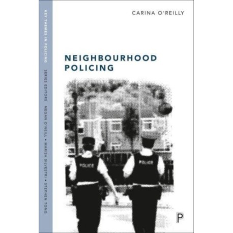 Neighbourhood Policing: Context, Practices and Challenges