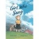 The Girl Who Sang: A Holocaust Memoir of Hope and Survival