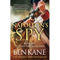 Napoleon's Spy: The historical adventure about Napoleon, hero of Ridley Scott’s Hollywood blockbuster