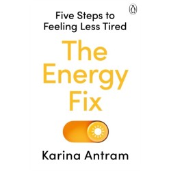The Energy Fix: Five Steps to Feeling Less Tired