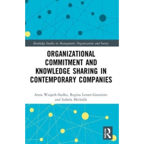 Organizational Commitment and Knowledge Sharing in Contemporary Companies