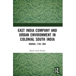 East India Company and Urban Environment in Colonial South India: Madras, 1746–1803