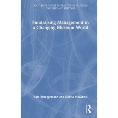 Fundraising Management in a Changing Museum World