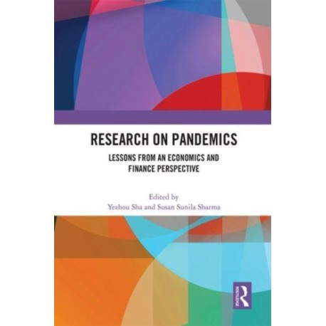 Research on Pandemics: Lessons from an Economics and Finance Perspective