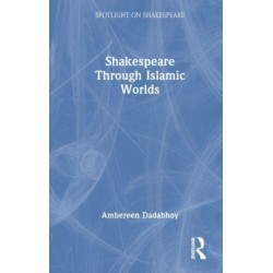 Shakespeare through Islamic Worlds