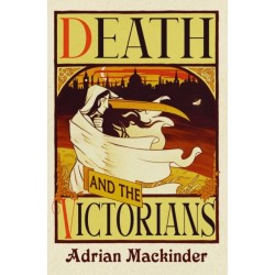 Death and the Victorians: A Dark Fascination
