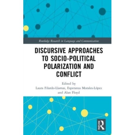 Discursive Approaches to Sociopolitical Polarization and Conflict