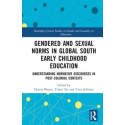 Gendered and Sexual Norms in Global South Early Childhood Education: Understanding Normative Discourses in Post-Colonial Contexts