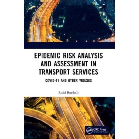 Epidemic Risk Analysis and Assessment in Transport Services: COVID-19 and Other Viruses