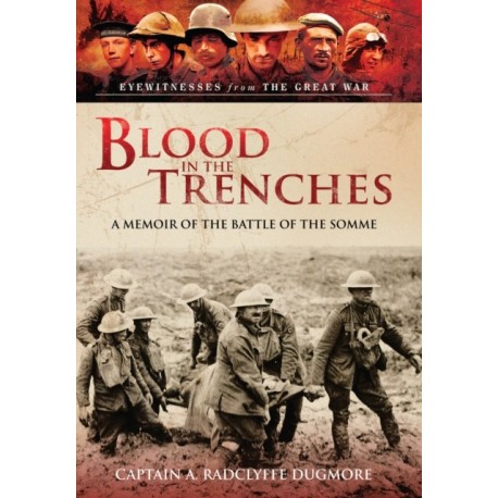 Blood in the Trenches: A Memoir of the Battle of the Somme