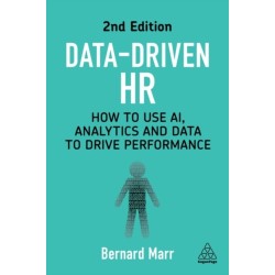 Data-Driven HR: How to Use AI, Analytics and Data to Drive Performance