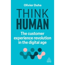 Think Human: The Customer Experience Revolution in the Digital Age