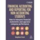 Financial Accounting and Reporting for Non-Accounting Students: How to Interpret Financial Statements and Appraise Company Performance