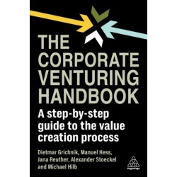 The Corporate Venturing Handbook: A Step-by-Step Guide to the Value Creation Process