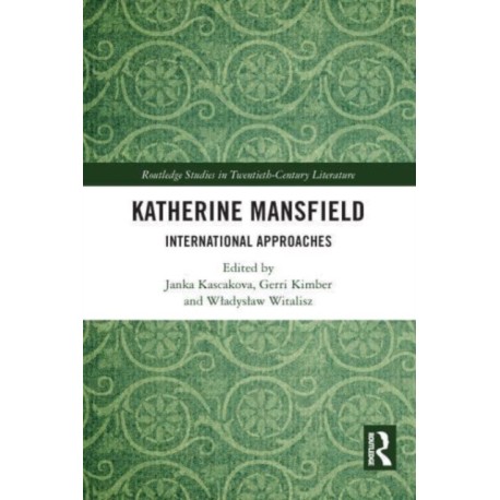 Katherine Mansfield: International Approaches