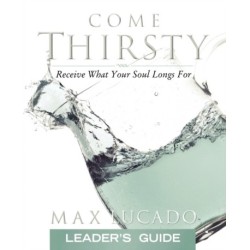 Come Thirsty Leader's Guide