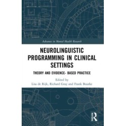 Neurolinguistic Programming in Clinical Settings: Theory and evidence- based practice