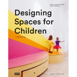 Designing Spaces for Children: A Child’s Eye View