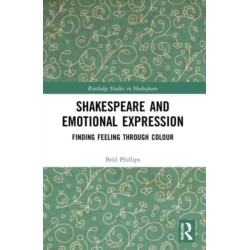 Shakespeare and Emotional Expression: Finding Feeling through Colour